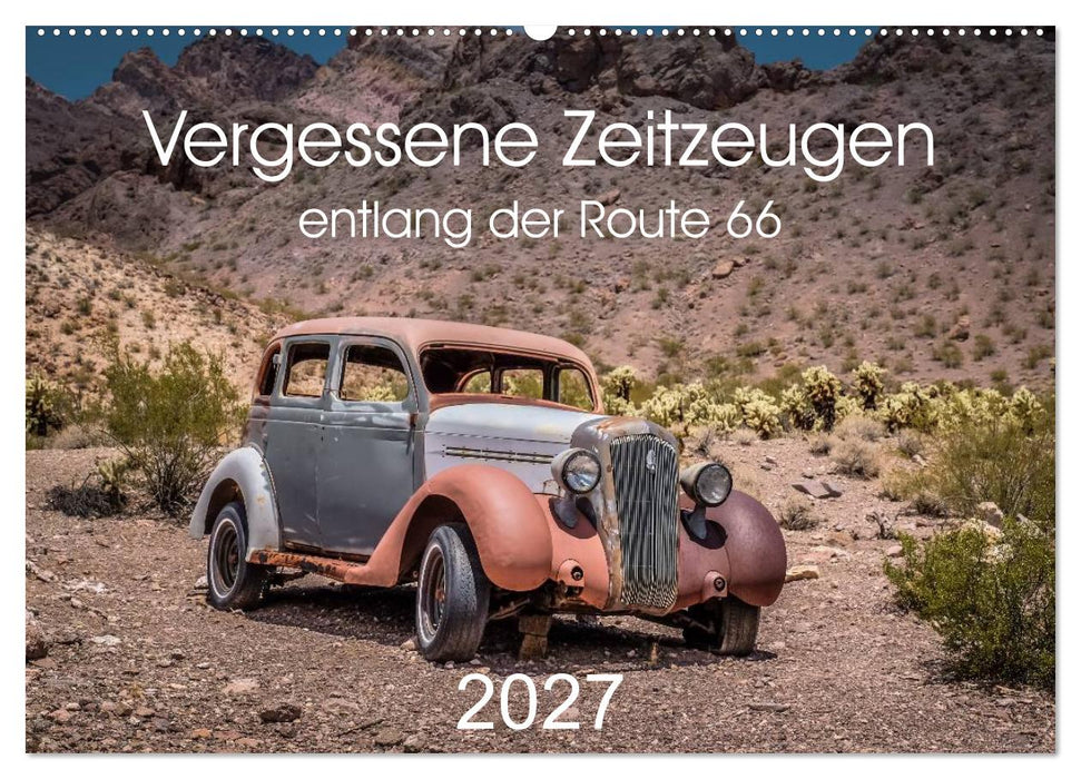 Vergessene Zeitzeugen entlang der Route 66 (CALVENDO Wandkalender 2027)