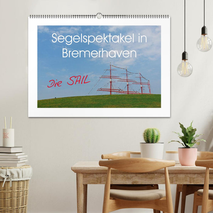 Segelspektakel in Bremerhaven. Die Sail (CALVENDO Wandkalender 2027)
