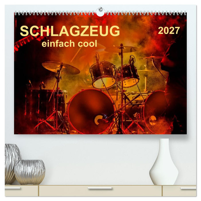Schlagzeug - einfach cool (CALVENDO Premium Wandkalender 2027)
