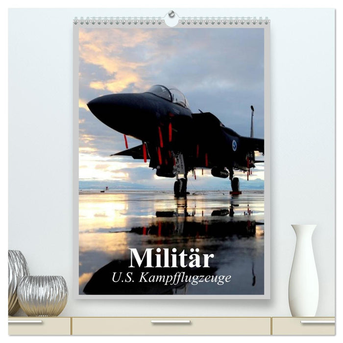 Militär. U.S. Kampfflugzeuge (CALVENDO Premium Wandkalender 2027)
