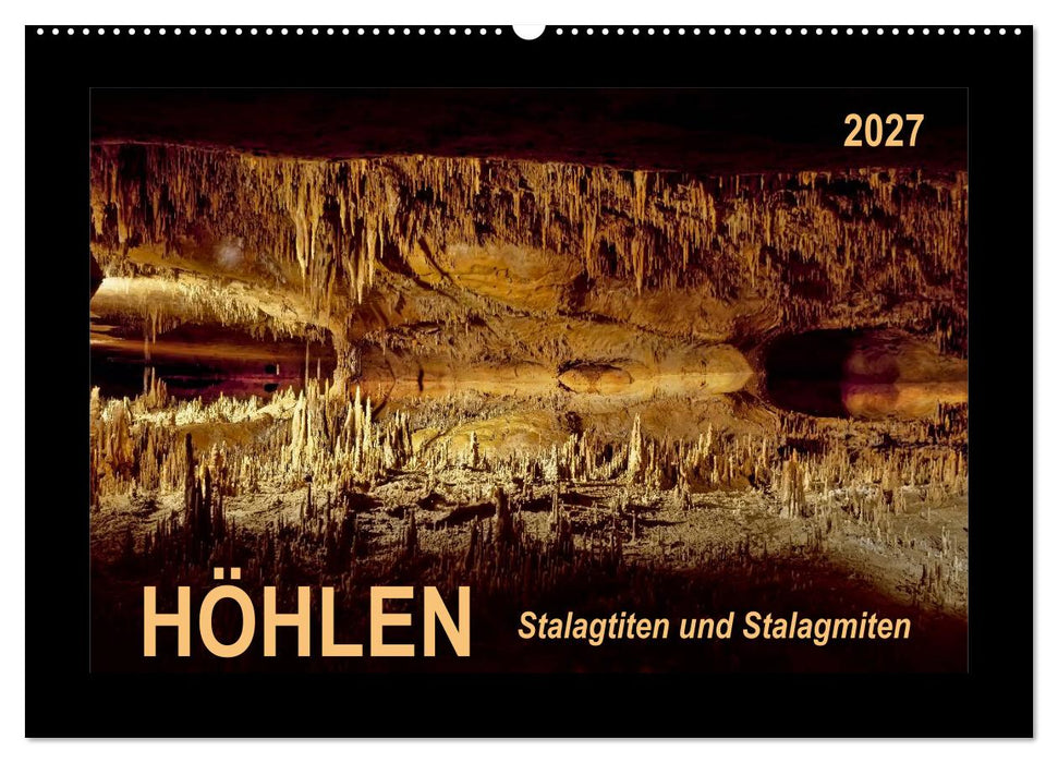 Höhlen, Stalaktiten und Stalagmiten (CALVENDO Wandkalender 2027)