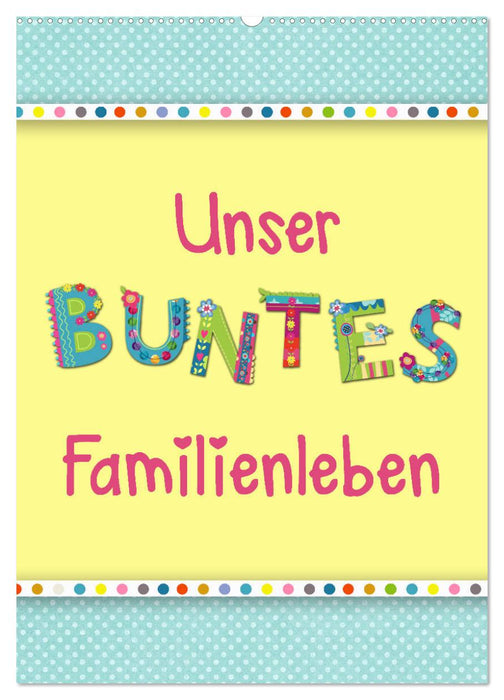 Unser buntes Familienleben (CALVENDO Wandkalender 2027)