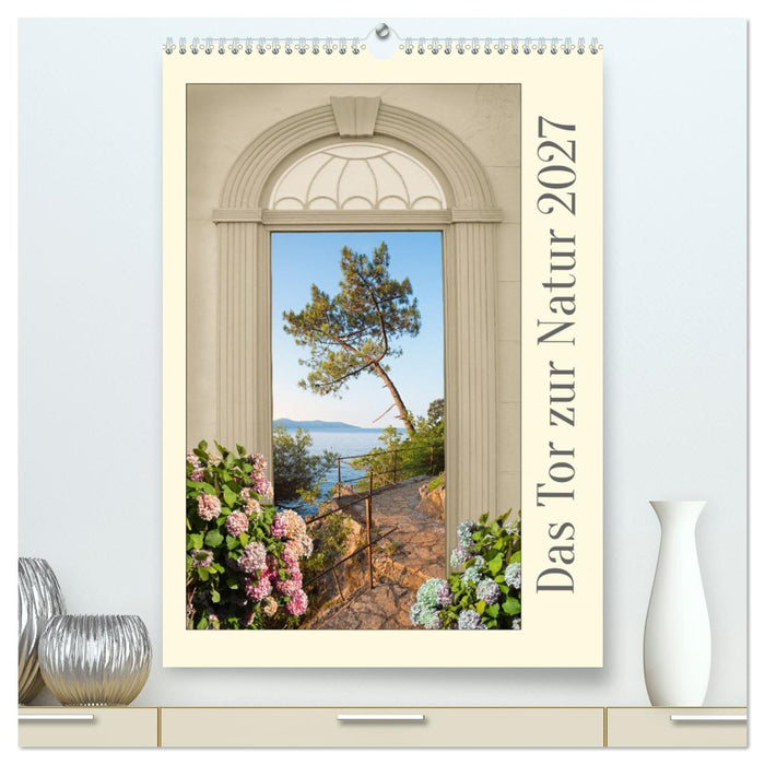 Das Tor zur Natur 2027 (CALVENDO Premium Wandkalender 2027)