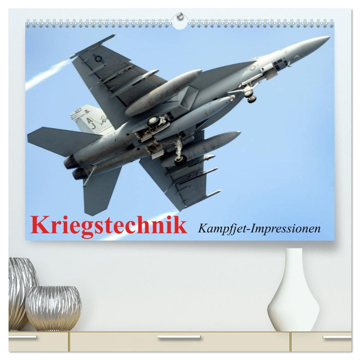 Kriegstechnik. Kampfjet-Impressionen (CALVENDO Premium Wandkalender 2027)