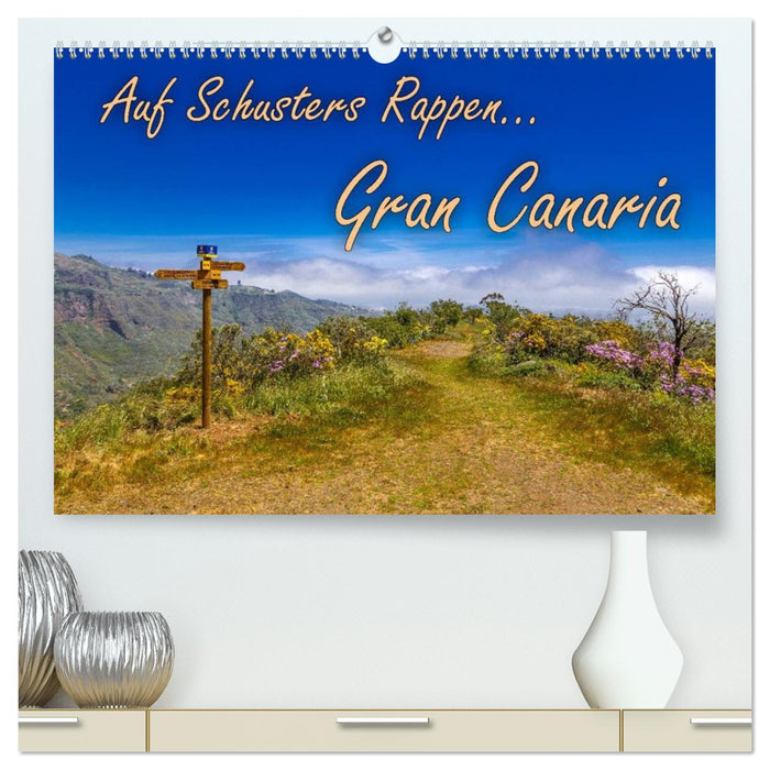 Auf Schusters Rappen... Gran Canaria (CALVENDO Premium Wandkalender 2027)