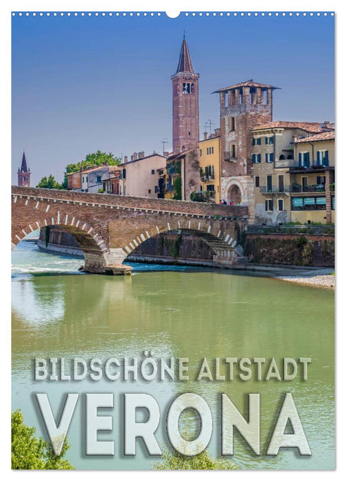 VERONA Bildschöne Altstadt (CALVENDO Wandkalender 2027)
