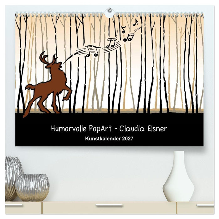 Humorvolle PopArt - Kunstkalender von Claudia Elsner (CALVENDO Premium Wandkalender 2027)