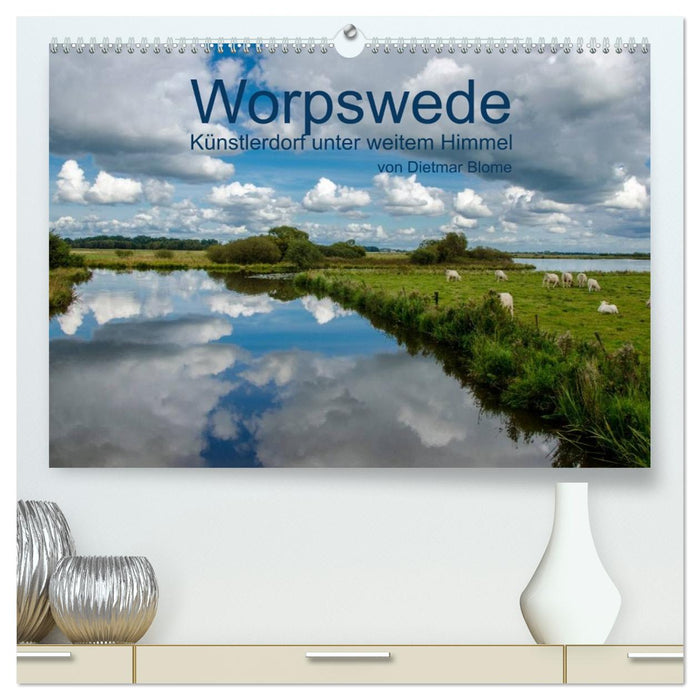 Worpswede - Künstlerdorf unter weitem Himmel (CALVENDO Premium Wandkalender 2027)