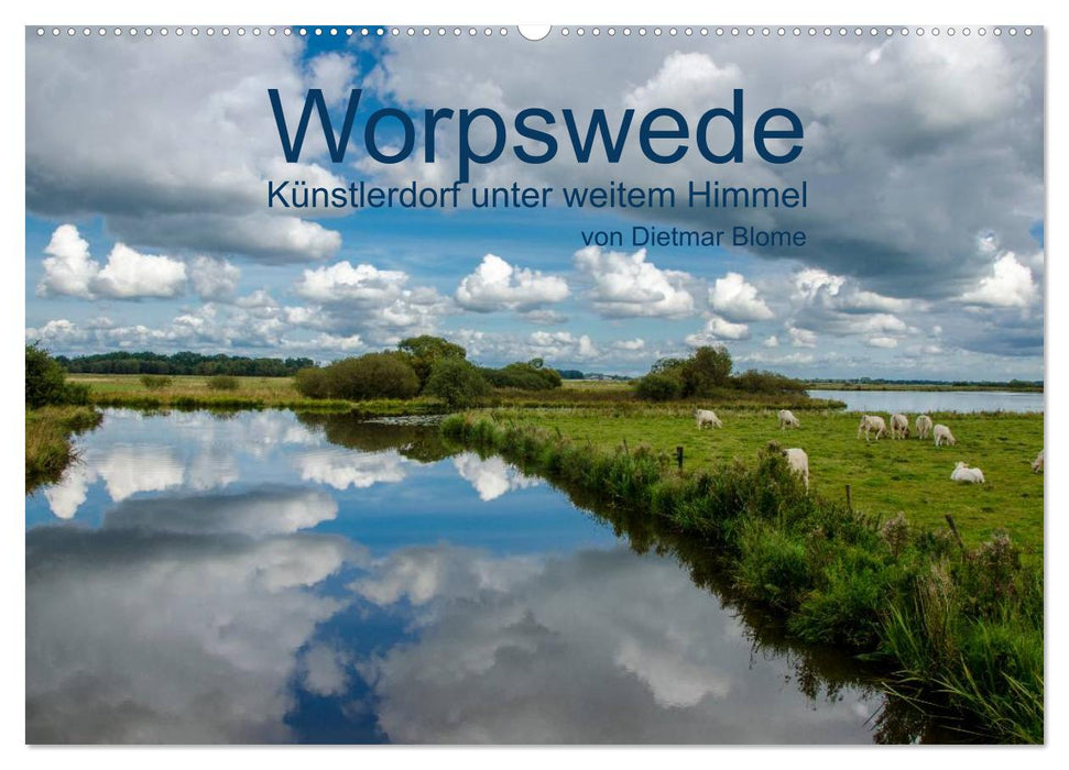 Worpswede - Künstlerdorf unter weitem Himmel (CALVENDO Wandkalender 2027)