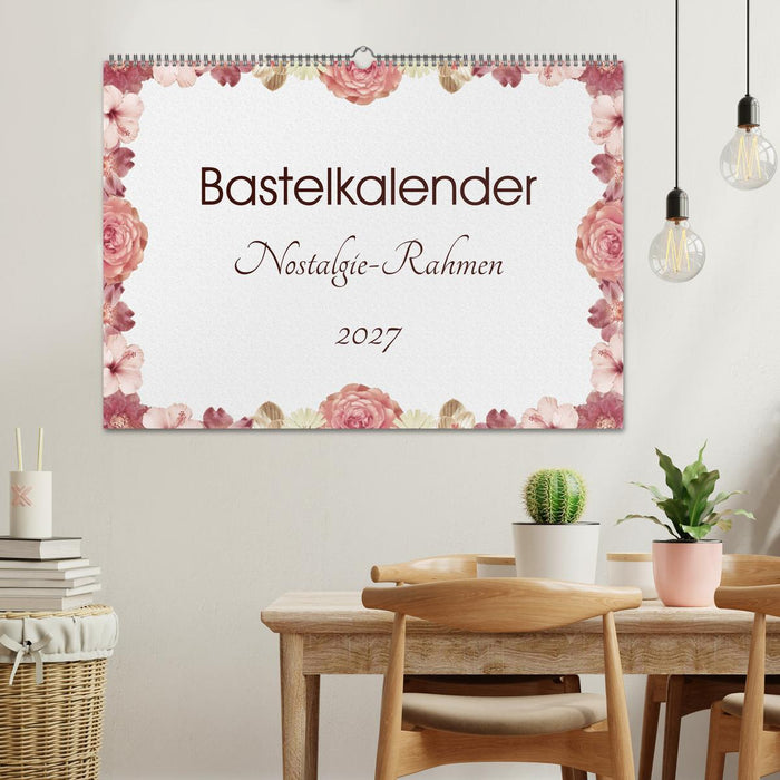 Bastelkalender Nostalgie-Rahmen 2027 (CALVENDO Wandkalender 2027)