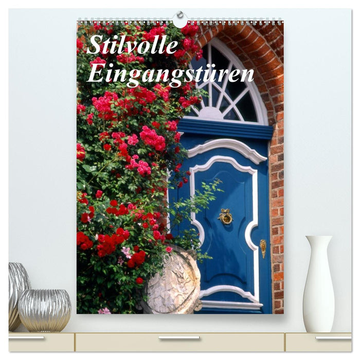Stilvolle Eingangstüren (CALVENDO Premium Wandkalender 2027)