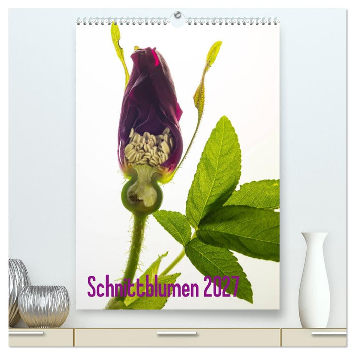 Schnittblumen 2027 (CALVENDO Premium Wandkalender 2027)