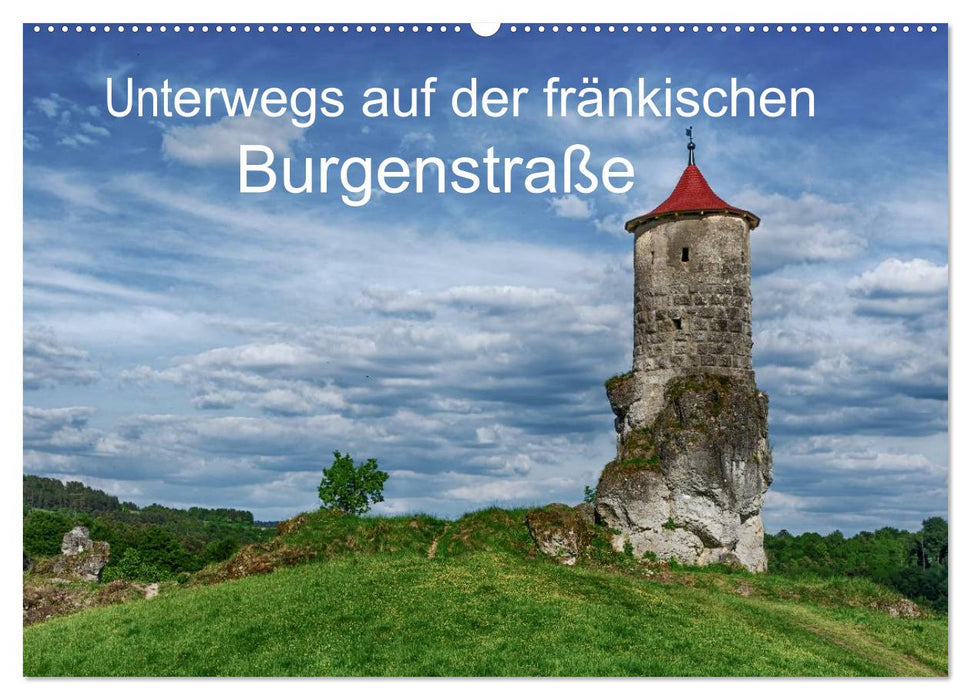 Unterwegs auf der fränkischen Burgenstraße (CALVENDO Wandkalender 2027)