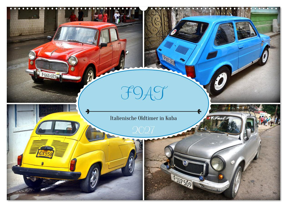 FIAT - Italienische Oldtimer in Kuba (CALVENDO Wandkalender 2027)