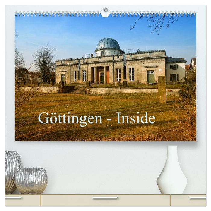 Göttingen - Inside (CALVENDO Premium Wandkalender 2027)