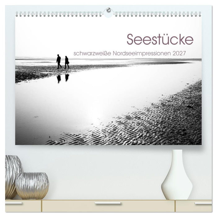 Seestücke. Schwarzweiße Nordseeimpressionen 2027 (CALVENDO Premium Wandkalender 2027)