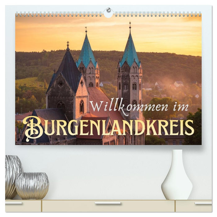 Willkommen im Burgenlandkreis (CALVENDO Premium Wandkalender 2027)