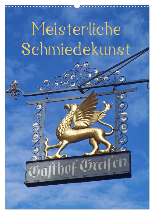 Meisterliche Schmiedekunst (CALVENDO Wandkalender 2027)
