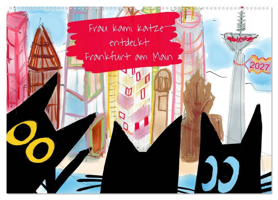 Frau Kami Katze entdeckt Frankfurt am Main (CALVENDO Wandkalender 2027)