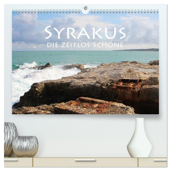 Syrakus, die zeitlos Schöne (CALVENDO Premium Wandkalender 2027)