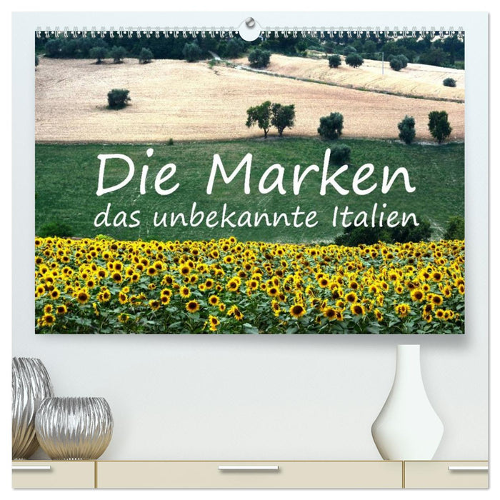 Die Marken, Impressionen aus dem unbekannten Italien (CALVENDO Premium Wandkalender 2027)