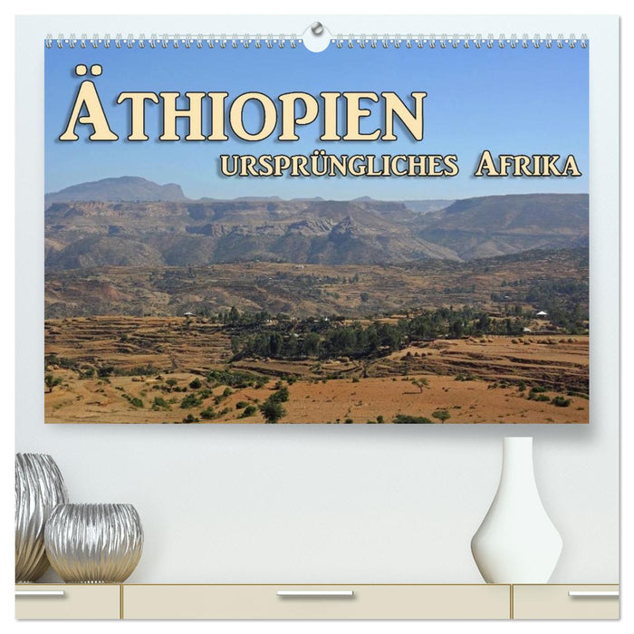 Äthiopien, ursprüngliches Afrika (CALVENDO Premium Wandkalender 2027)