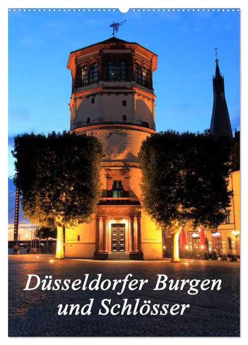 Düsseldorfer Burgen und Schlösser (CALVENDO Wandkalender 2027)