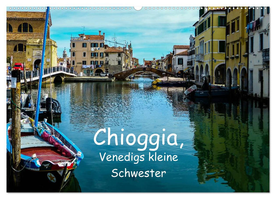 Chioggia - Venedigs kleine Schwester (CALVENDO Wandkalender 2027)