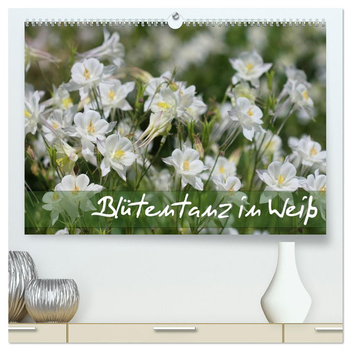 Blütentanz in Weiß (CALVENDO Premium Wandkalender 2027)