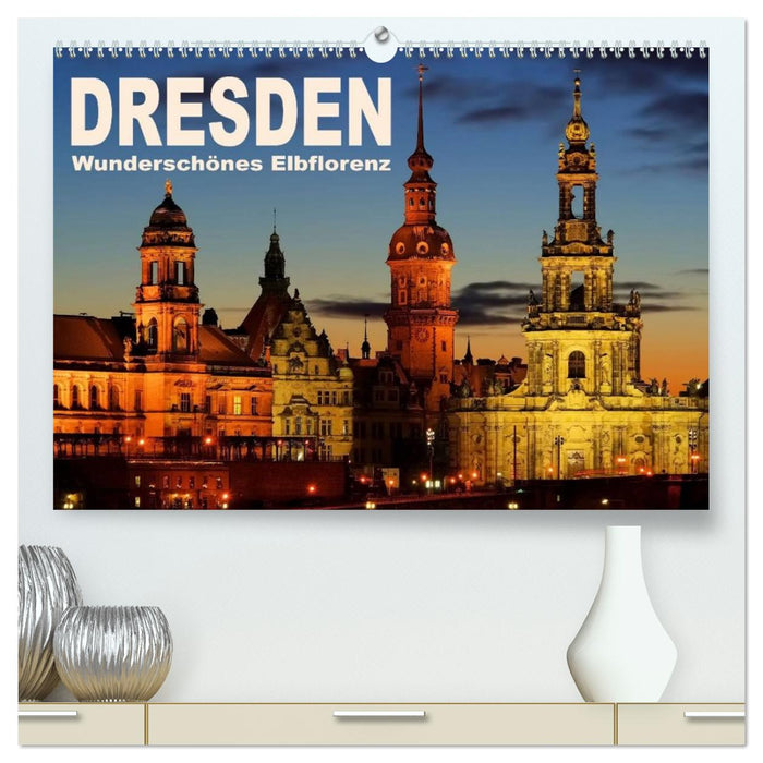Dresden - Wunderschönes Elbflorenz (CALVENDO Premium Wandkalender 2027)