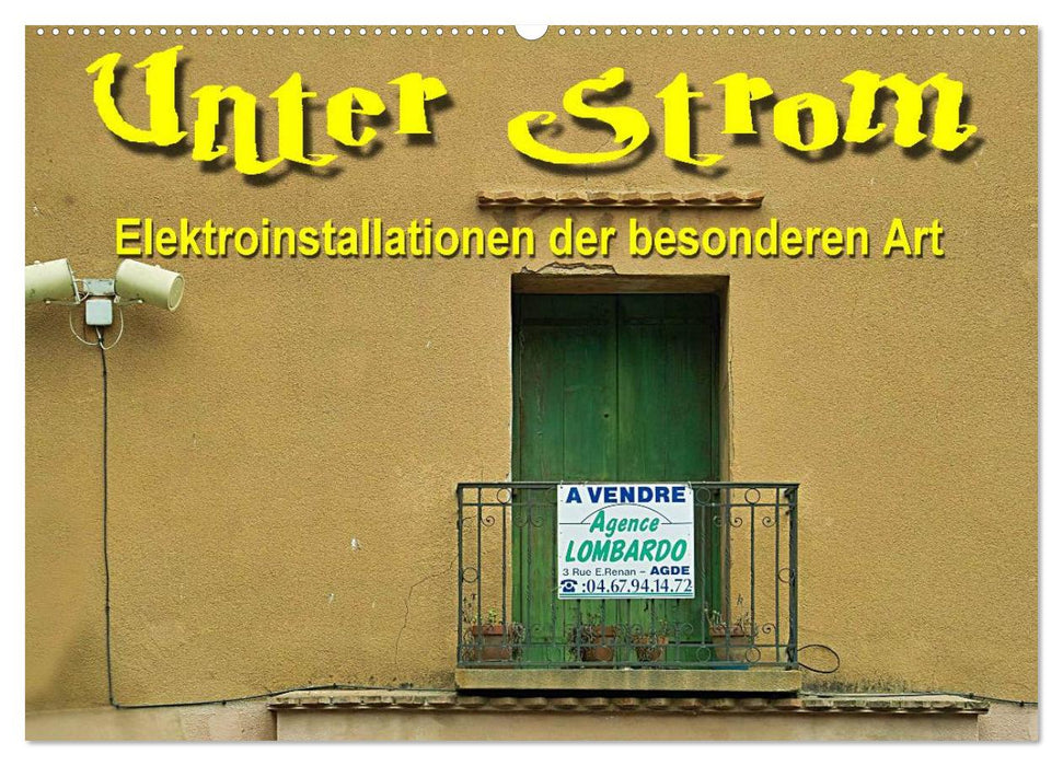Unter Strom - Elektroinstallationen der besonderen Art (CALVENDO Wandkalender 2027)