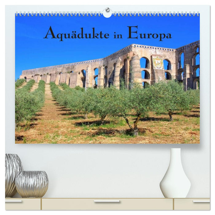 Aquädukte in Europa (CALVENDO Premium Wandkalender 2027)