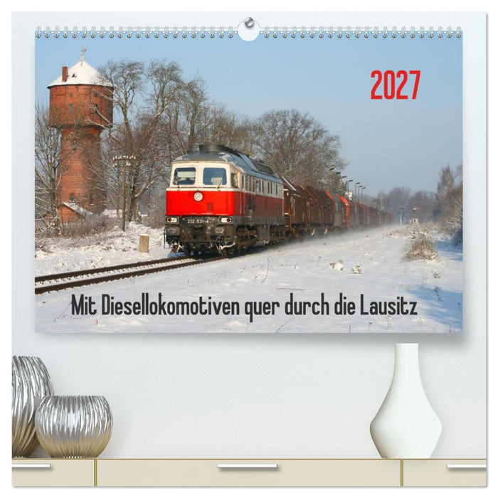 Mit Diesellokomotiven quer durch die Lausitz - 2027 (CALVENDO Premium Wandkalender 2027)