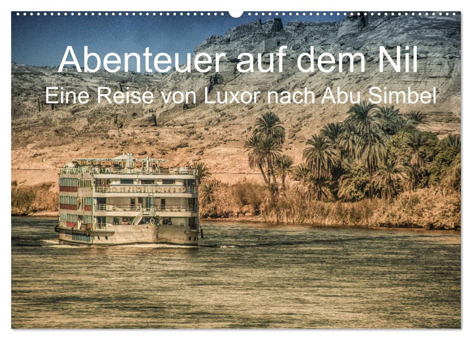 Abenteuer auf dem Nil. Eine Reise von Luxor nach Abu Simbel (CALVENDO Wandkalender 2027)
