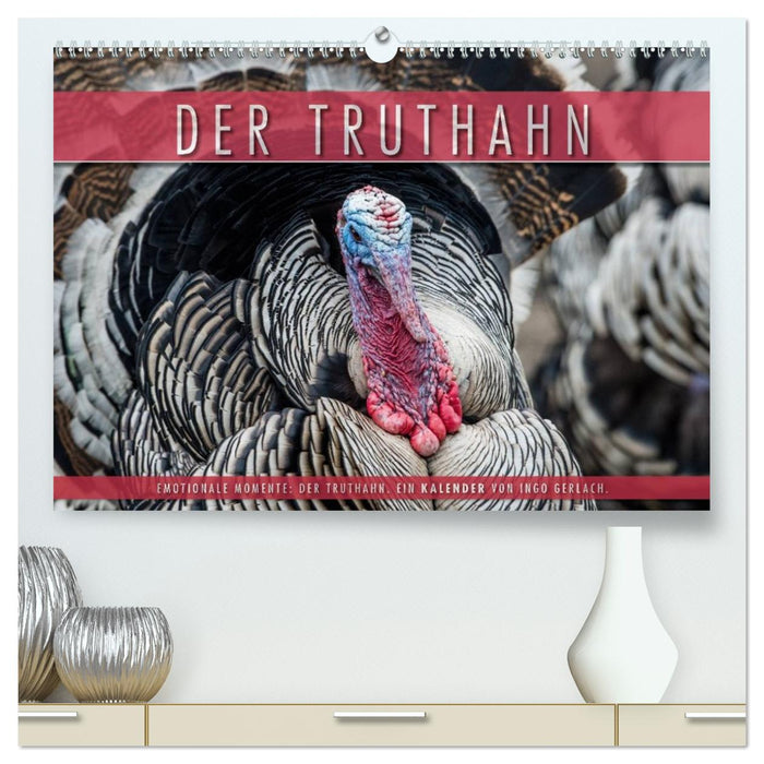 Emotionale Momente: Der Truthahn. (CALVENDO Premium Wandkalender 2027)