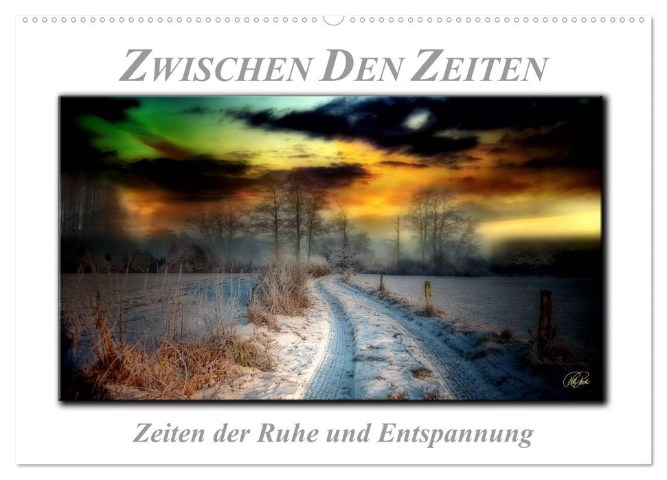 Zwischen den Zeiten - Zeiten der Ruhe und Entspannung (CALVENDO Wandkalender 2027)