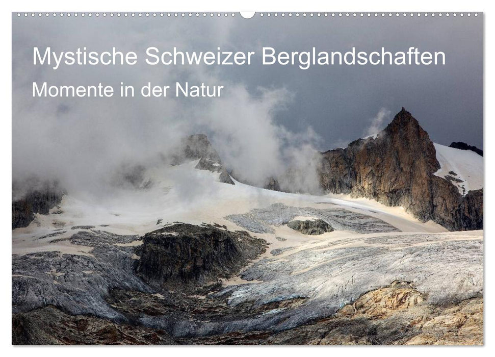 Mystische Schweizer Berglandschaften - Momente in der Natur (CALVENDO Wandkalender 2027)