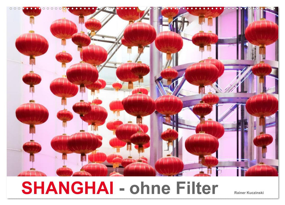SHANGHAI - ohne Filter (CALVENDO Wandkalender 2027)