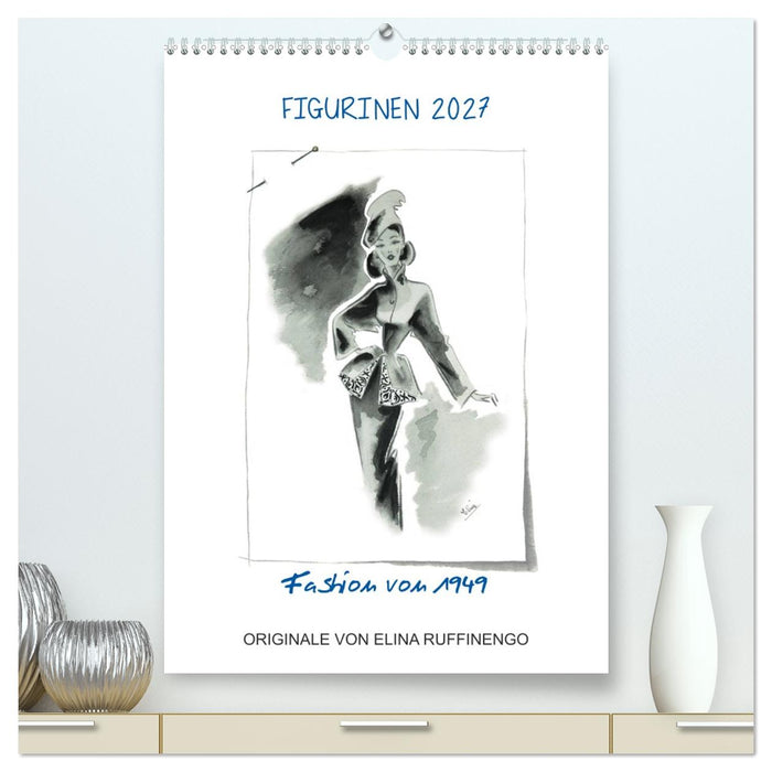 FIGURINEN 2027 - Fashion von 1949 - Originale von Elina Ruffinengo (CALVENDO Premium Wandkalender 2027)