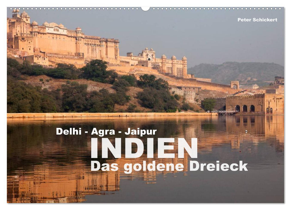 Indien - das goldene Dreieck, Delhi-Agra-Jaipur (CALVENDO Wandkalender 2027)