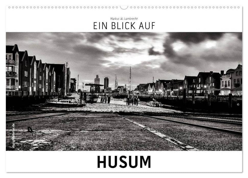 Ein Blick auf Husum (CALVENDO Wandkalender 2027)
