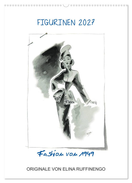 FIGURINEN 2027 - Fashion von 1949 - Originale von Elina Ruffinengo (CALVENDO Wandkalender 2027)