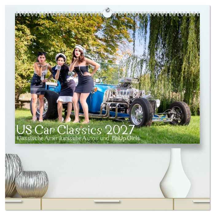 US Car Classics 2027 - Klassische amerikanische Autos und PinUp Girls (CALVENDO Premium Wandkalender 2027)