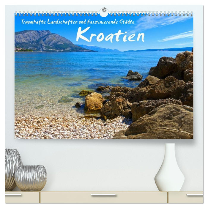 Kroatien - Traumhafte Landschaften und faszinierende Städte (CALVENDO Premium Wandkalender 2027)
