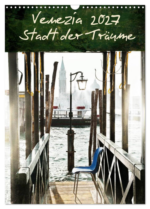 Venezia 2027 Stadt der Träume (CALVENDO Wandkalender 2027)