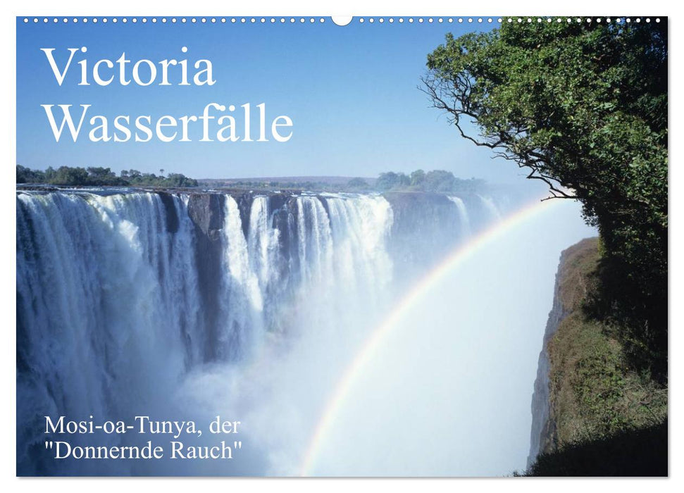 Victoria Wasserfälle, Mosi-oa-Tunya der "Donnernde Rauch" (CALVENDO Wandkalender 2027)