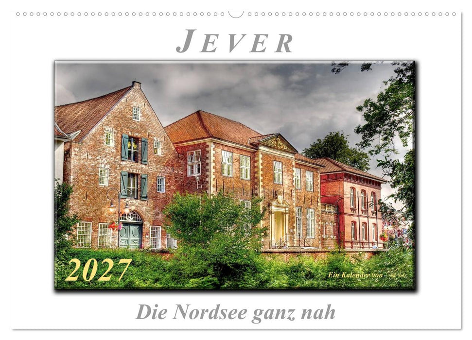 Jever - die Nordsee ganz nah (CALVENDO Wandkalender 2027)