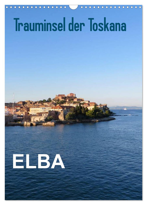 ELBA Trauminsel der Toskana (CALVENDO Wandkalender 2027)