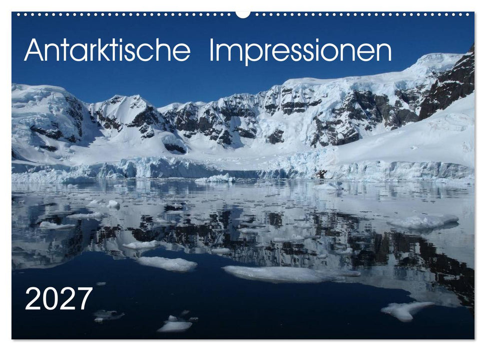 Antarktische Impressionen (CALVENDO Wandkalender 2027)