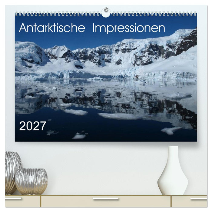 Antarktische Impressionen (CALVENDO Premium Wandkalender 2027)